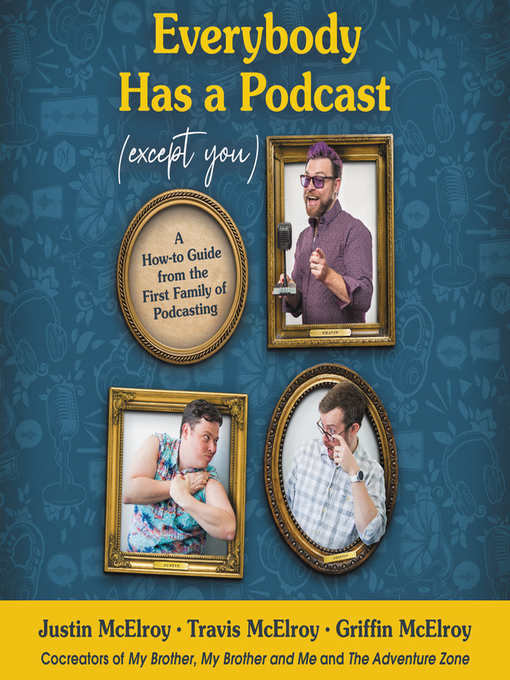 Cover image for Everybody Has a Podcast (Except You)